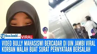 Video Bully Mahasiswi Bercadar di UIN Jambi Viral, Korban Malah Buat Surat Pernyataan Bersalah