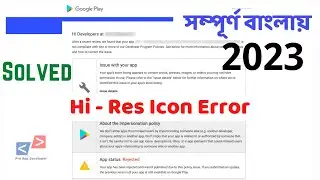 Hi  Res Icon Error Google Play Console problem solving | Hi res icon error google play console 2023