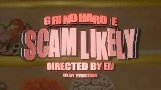 GRINDHARD E - SCAM LIKELY (OFFICIAL MUSIC VIDEO)