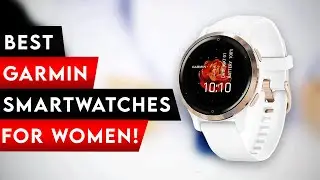 Top 5 Best Garmin Smartwatch For Women 2024!