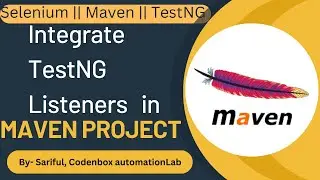 Maven-Part 7: Integrate TestNG Listeners in Maven project || How to update testng.xml file