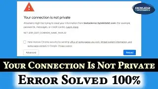 Your Connection Is Not Private (Error Solved) | How To Fix Connection Is Not Private Error In Chrome