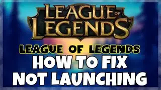 How to Fix League of legends  Not Launching Windows 10 / 11 || 2023 Fix