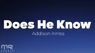 Addison Inniss - Does He Know (Lyrics)