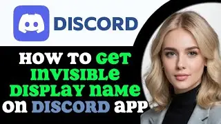 How to Correctly Get Invisible Display Name on Discord App 2024! (FULL GUIDE)