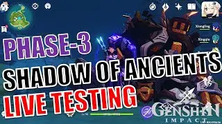 [Easy Guide] Shadow of the Ancients | Live Testing | Phase 3 | Genshin Impact