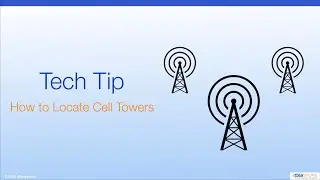 Tech Tip - How to Locate Cell Towers