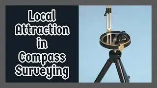 Local Attraction Problem in Compass Surveying | Detection of Local Attraction