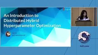 An Introduction to Distributed Hybrid Hyperparameter Optimization- Jun Liu | SciPy 2022