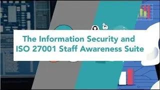 Information Security and ISO 27001 Staff Awareness Suite
