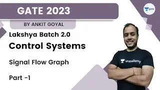 Lakshya Batch 2.0 - Control Systems | Signal Flow Graph Part -1   | GATE 2023 | Ankit Goyal