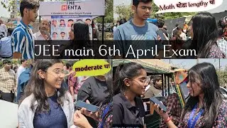 JEE MAIN 2024 : 6TH APRIL EXAM STUDENT REVIEW