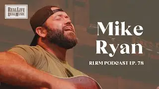 Mike Ryan - RLRM Podcast Ep. 78