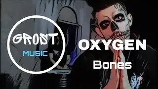 Bones - Oxygen | КЛИП