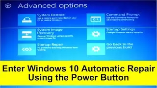 Enter Windows 10 Automatic Repair Using the Power Button