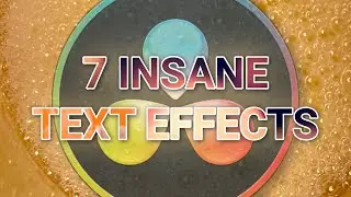 7 INSANE Text Effects in DaVinci Resolve