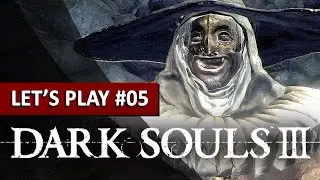 ALORS, HEUREUX ? | Dark Souls 3 - LET'S PLAY FR #05
