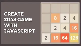 Create 2048 Game with Javascript HTML CSS