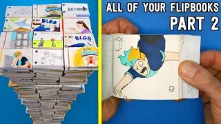 ALL of Your Flipbooks - PART 2  (Flipbook Fest 2022)