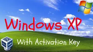 Install Windows XP on VirtualBox | with Activation Key 2024