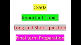 CS502 Important Topics 2024|| Cs502 Finalterm Preparation 2024||cs502 finalterm Preparation