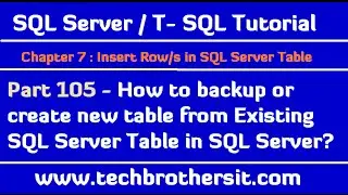 How to backup table or create new table from Existing SQL Server Table -SQL Server Tutorial Part 105