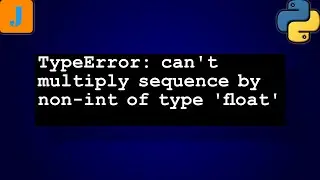 TypeError cant multiply sequence by non-int of type float