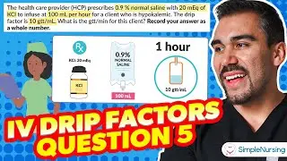 IV Drip Factors ; Practice Question Series - Question #5