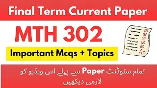 Mth 302 final term current paper 2025 | Mth 302 final term preparation 2025 