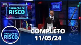 Operação de Risco (11/05/24) | Completo