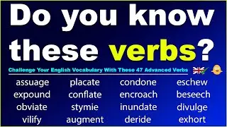Do you know these 47 advanced verbs? - Challenge Your English Vocabulary