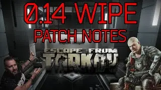 0.14 WIPE PATCH NOTES For Escape From Tarkov