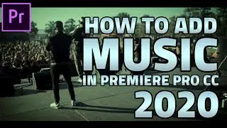 How to add MUSIC in Adobe Premiere Pro CC 2020