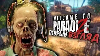 WELCOME TO PARADIZE - ПЕРВЫЙ ВЗГЛЯД! ЗОМБИ, СТРОИТЕЛЬСТВО И МНОГОЕ ДРУГОЕ, ВЕЛКОМ ТУ ПАРАДАЙЗ