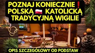 POZNAJ KONIECZNIE❗️ POLSKĄ 🇵🇱 KATOLICKĄ TRADYCYJNĄ WIGILIE  , Opis Szczegółowy od Podstaw❗️