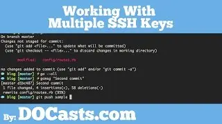4 Rails Deployment - Working With Multiple SSH Keys | DOCasts | Digital Ocean Screencasts |