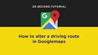 Change the route in Googlemaps | Google Maps Tutorial #16