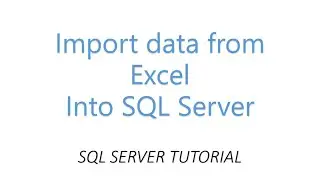 Import Data from Excel into SQL Server