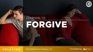 Learning to Forgive | The Solution