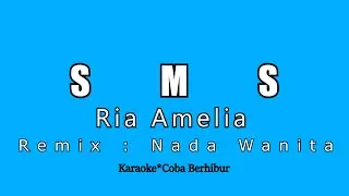 SMS - RIA AMELIA [Karaoke] | CBerhibur