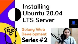 Installing Ubuntu 20.04 LTS Server - Golang Web Development