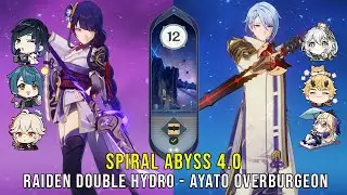 C0 Raiden Double Hydro and C0 Ayato Overburgeon - Genshin Impact Abyss 4.0 - Floor 12 9 Stars