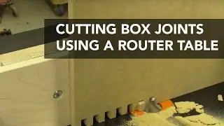 How to Cut Box Joints with a Router Table