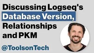 Logseq's New Database Version, Relationships and PKM with ToolsonTech