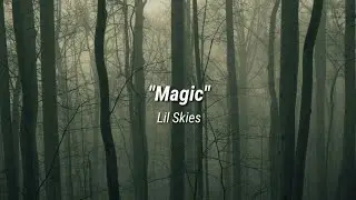 Lil Skies - Magic [LYRICS]