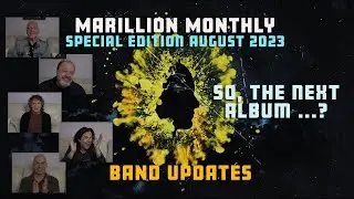 Marillion Monthly - August 2023 - Band Updates and the next Marillion album