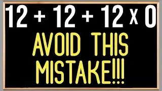 Tricky Math Problem With A Common Mistake!