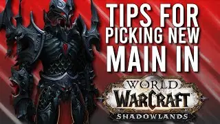 Tips On Picking A CLASS To MAIN In Shadowlands! - WoW: Shadowlands Alpha