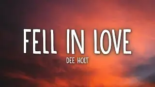 dee holt - fell in love (Lyrics)