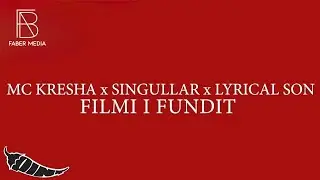 MC KRESHA x SINGULLAR x LYRICAL SON - FILMI I FUNDIT